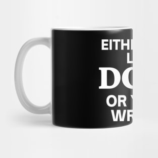 Either you like dogs, or you'r wrong Mug